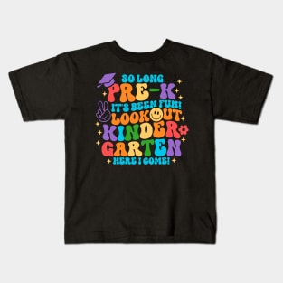 So Long Pre k It Is Been Fun Look Out Kindergarten Here I Come Kids T-Shirt